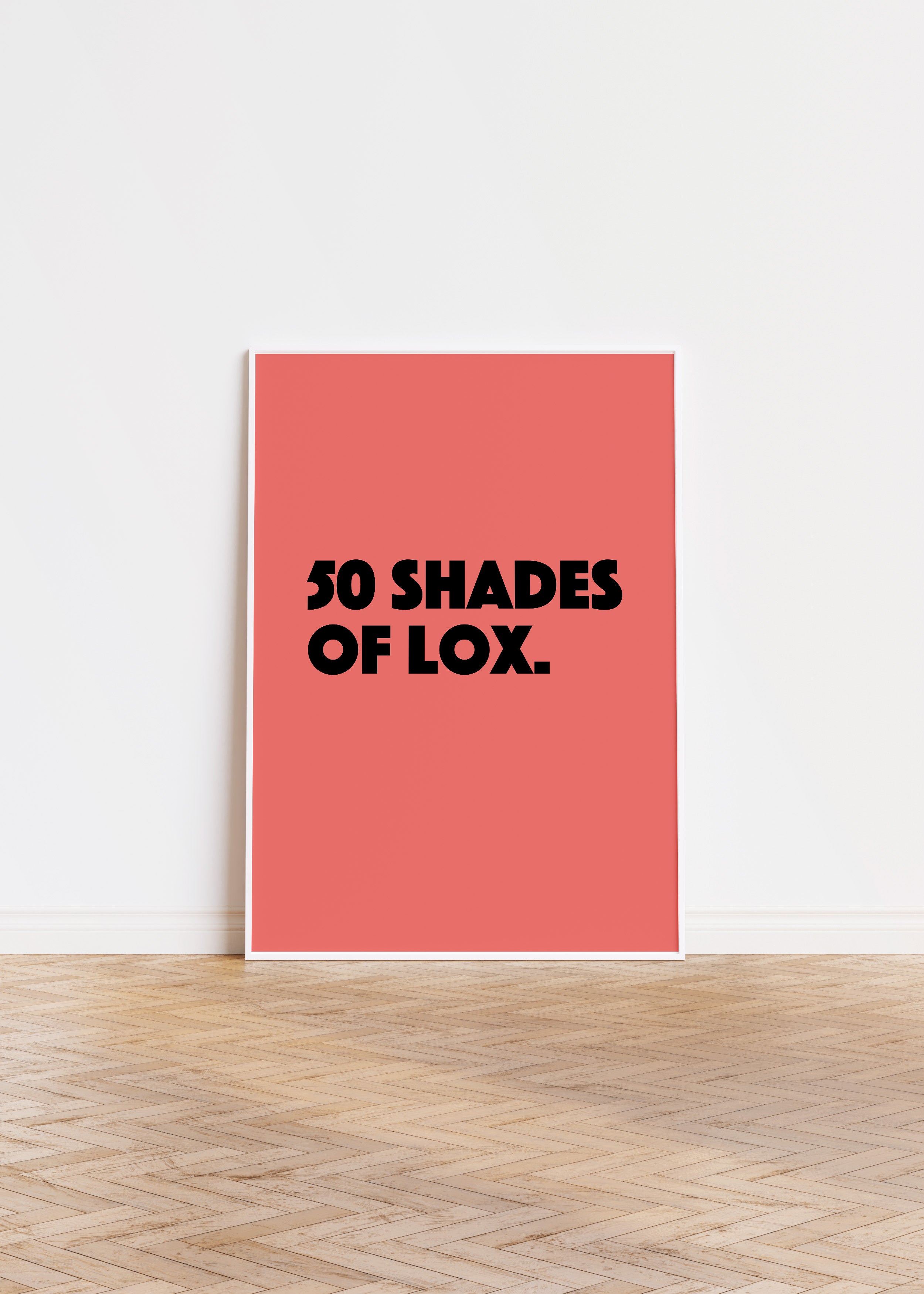 '50 Shades of Lox' Poster A3 — A Love Story. A Lifestyle. A Very Good Reason to Go to the Deli.