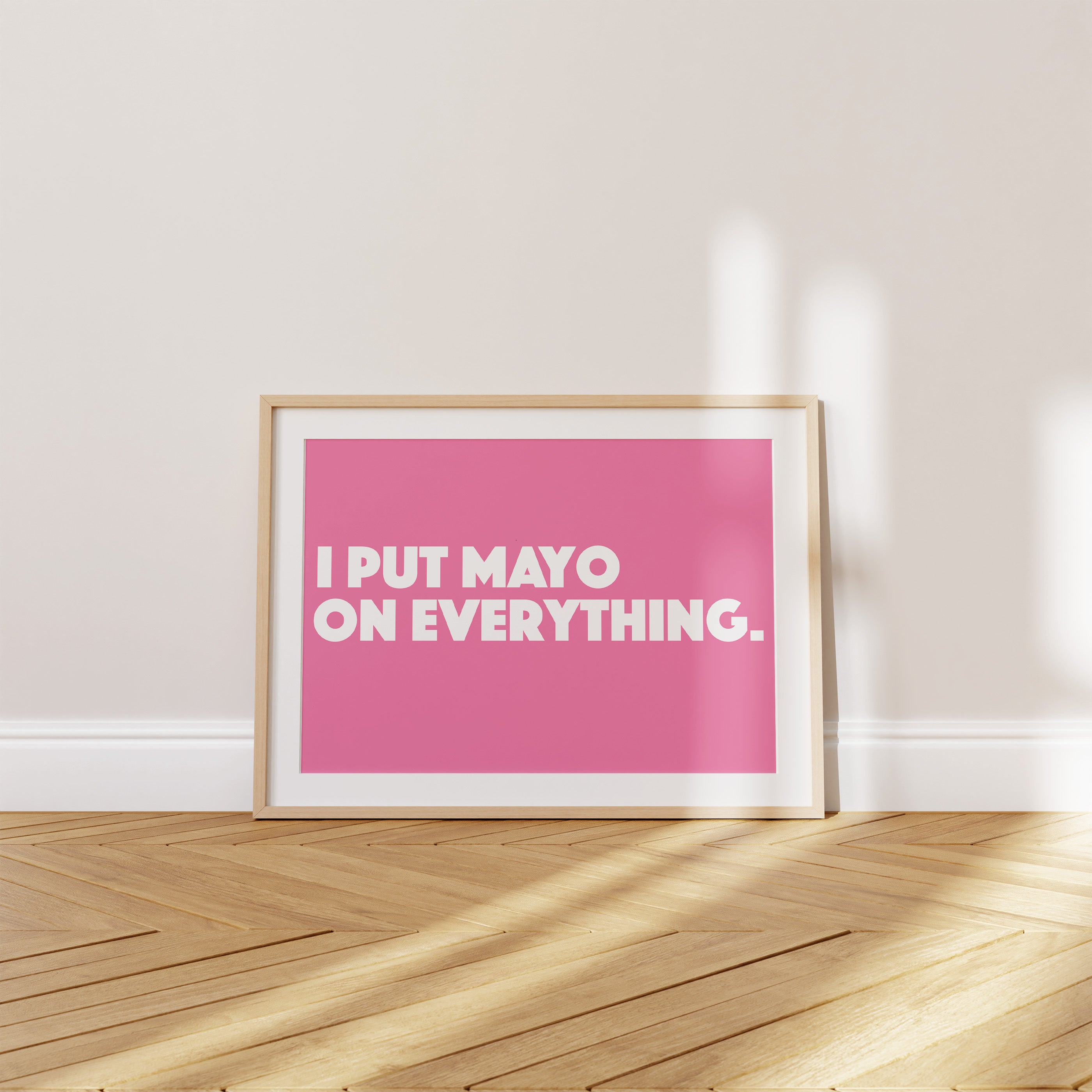'I Put Mayo On Everything' Poster — A Condiment. A Lifestyle. A Dealbreaker.