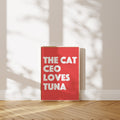 'The Cat CEO Loves Tuna' Poster — She Has Spoken. She Will Speak Again. Bring the Tuna.