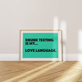'Drunk Texting Is My Love Language' Poster — For the Person Who Expresses Feelings Best After One Glass of Wine