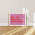 'Full Fat. No Decaf. Biblical Milk.' Poster — A Land of Milk and Honey Doesn't Mean Skimmed.