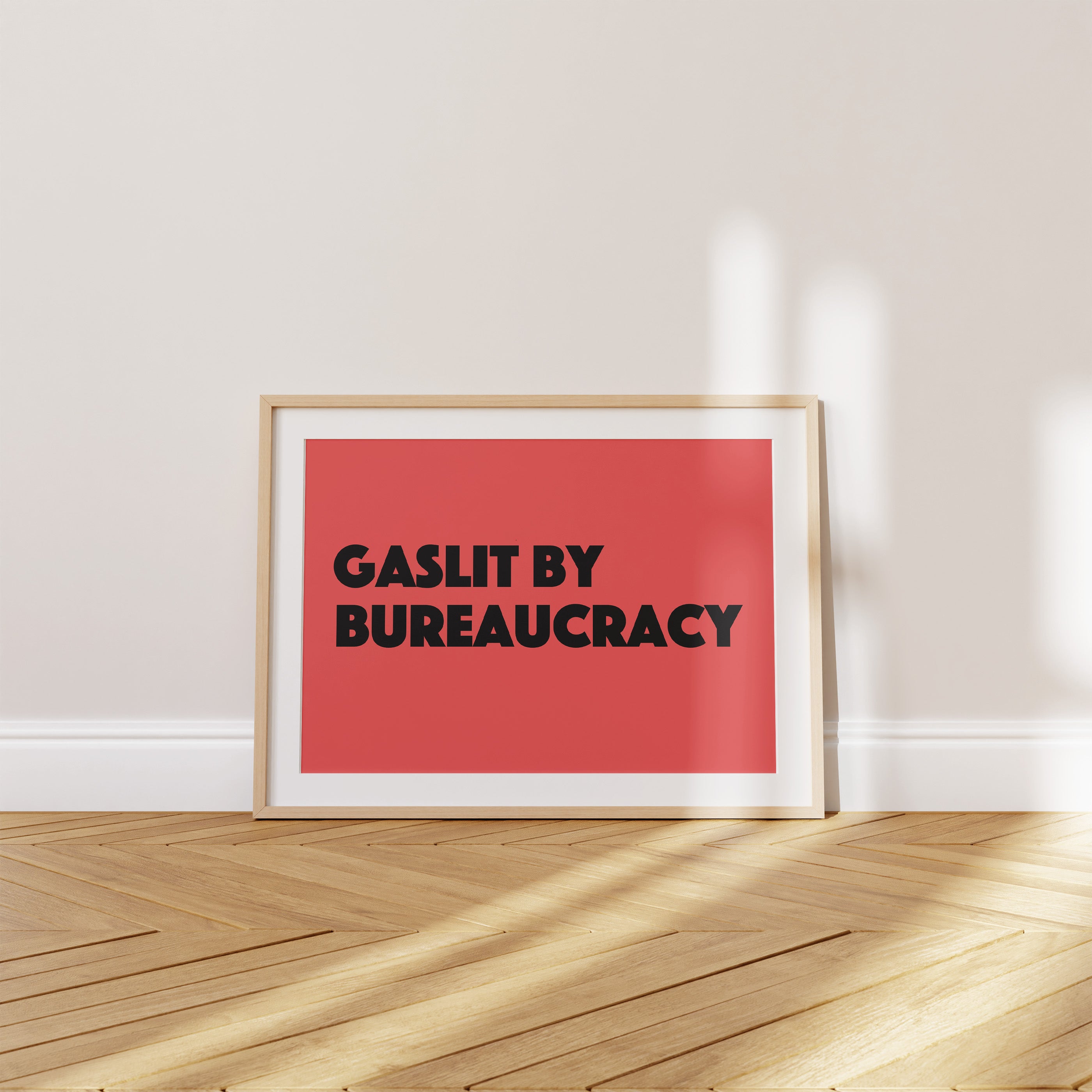 'Gaslit by Bureaucracy' Poster — It's Not You. It's the System. It Has Always Been the System.