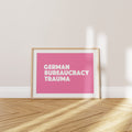 'German Bureaucracy Trauma' Poster — You Filled the Wrong Form. Again. Obviously.
