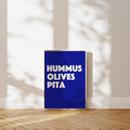 'Hummus, Olives, Pita' Poster — The Holy Trinity. No Debate. No Substitutions.