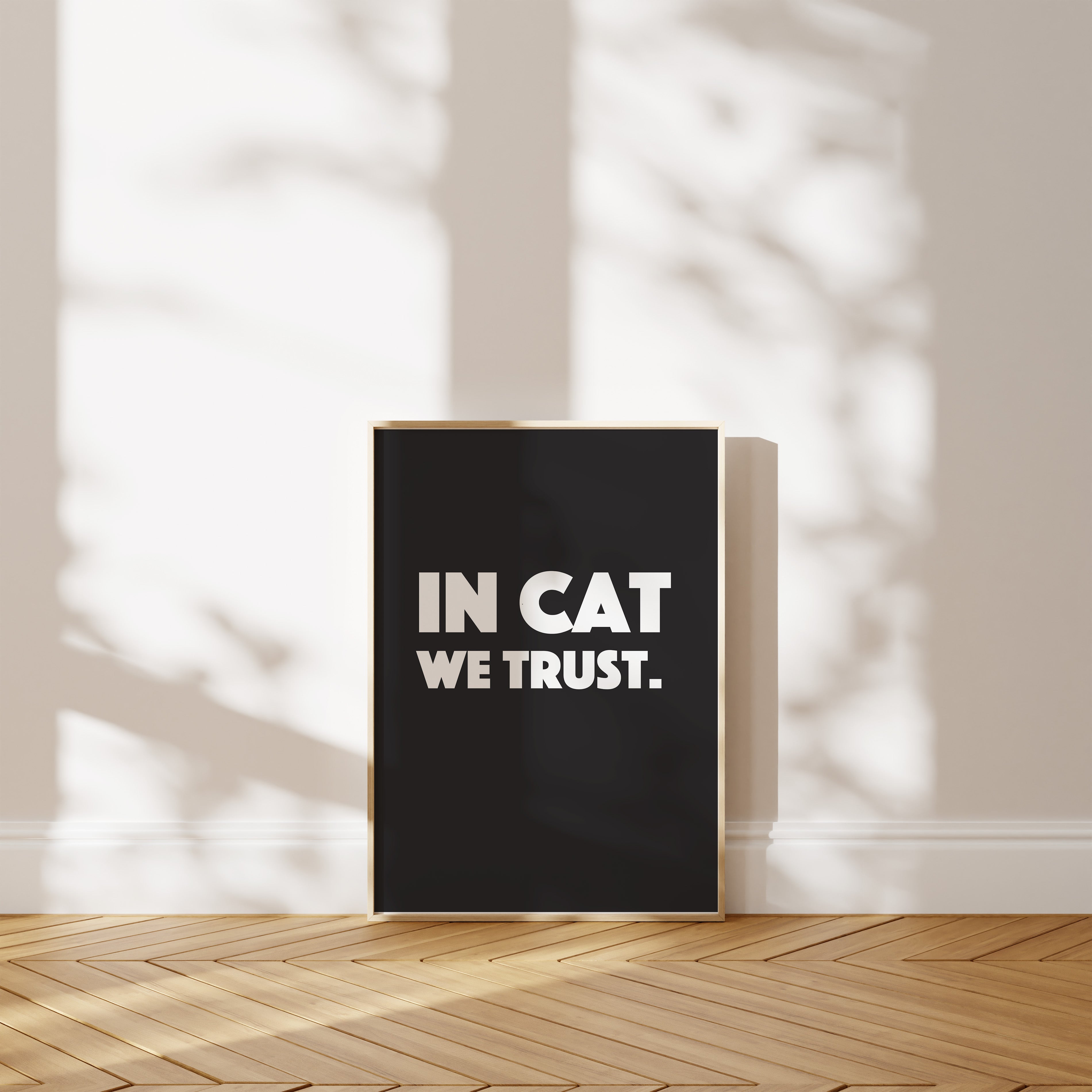 'In Cat We Trust' Poster — The Only Leadership That Has Never Let Us Down