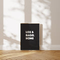 'Lox. Bagel. Home.' Poster — A Complete Philosophy of Life in Three Words & Zero Therapy Sessions