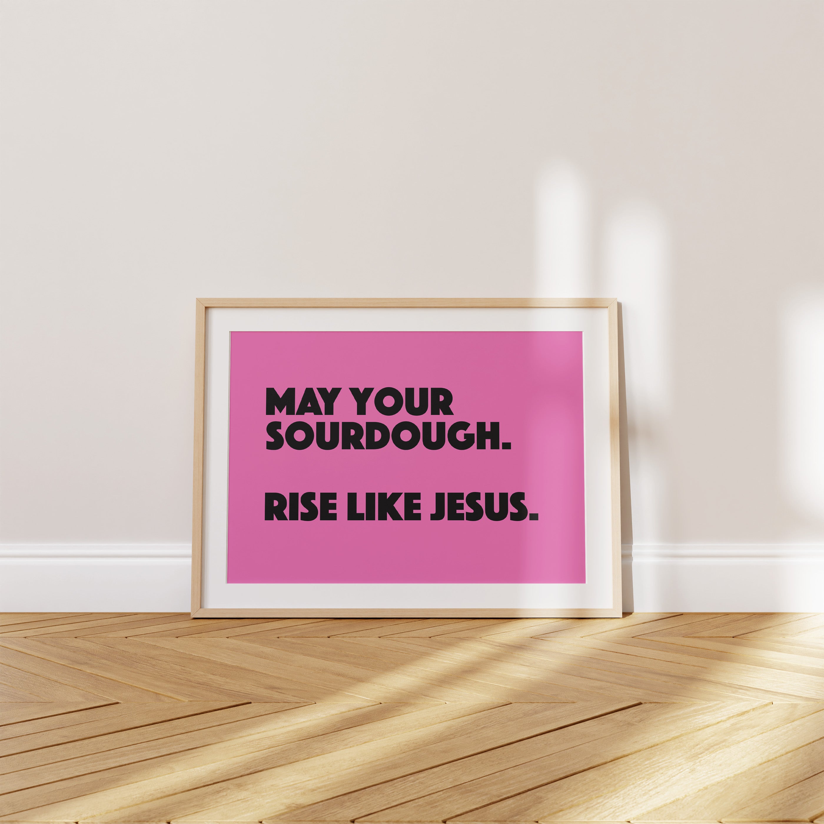 'May Your Sourdough Rise Like Jesus' Poster — A Blessing for Every Baker Who Has Known Suffering