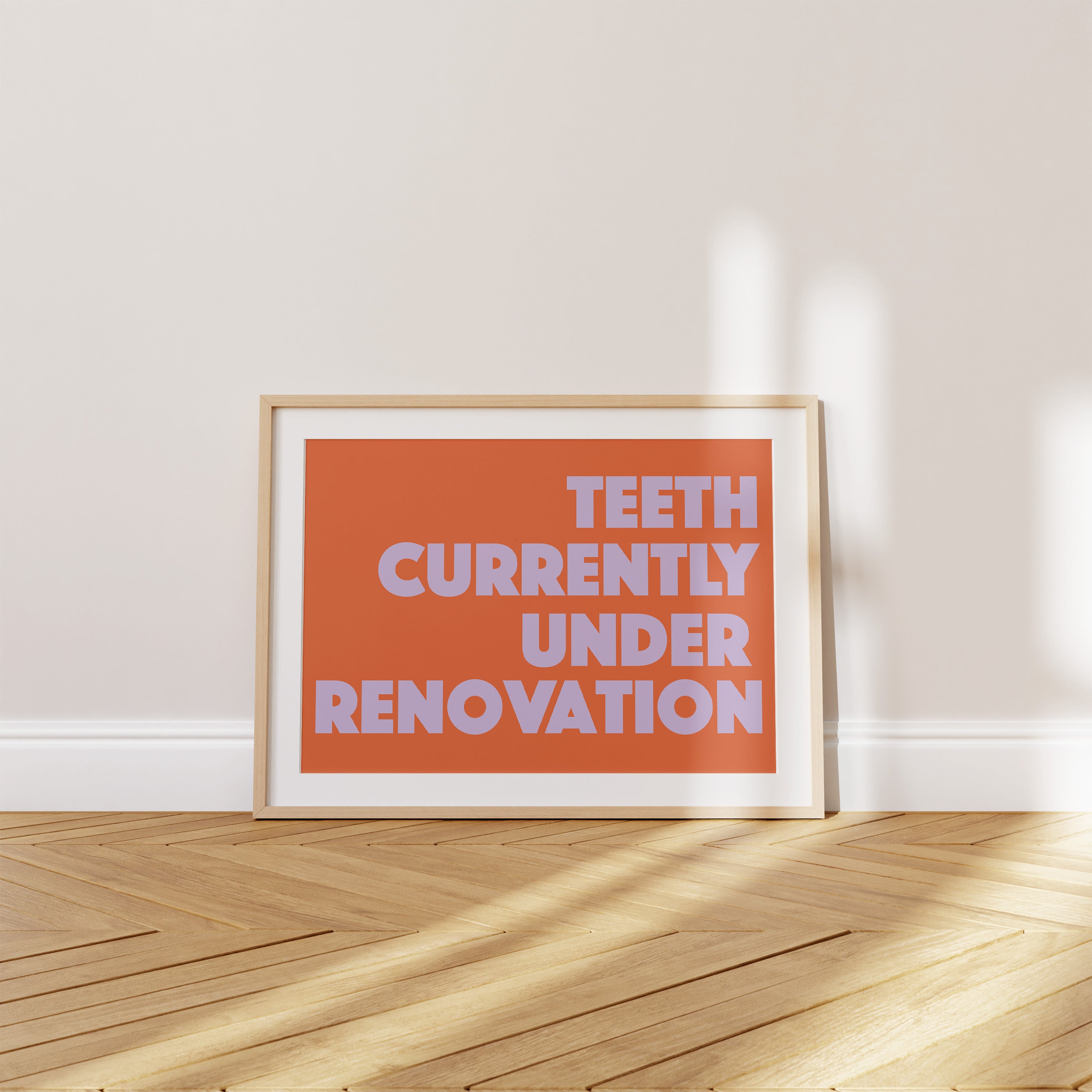 'Teeth Currently Under Renovation' Poster — Please Excuse The Temporary Disruption.