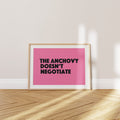 'The Anchovy Doesn't Negotiate' Poster — Small. Salty. Completely Immovable.